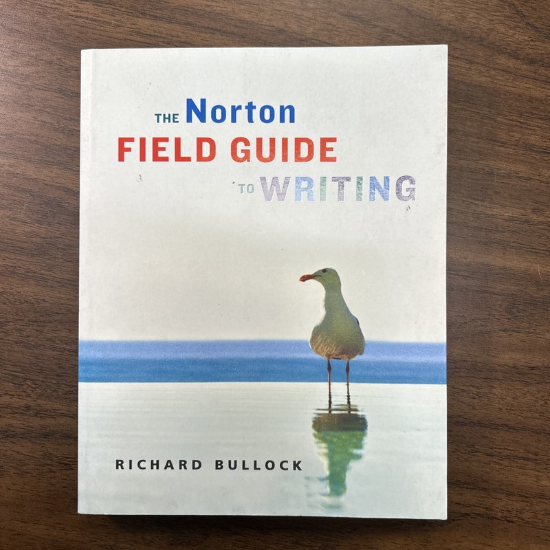 Norton Field Guide to Writing by Richard Bullock (2005, Hardcover)