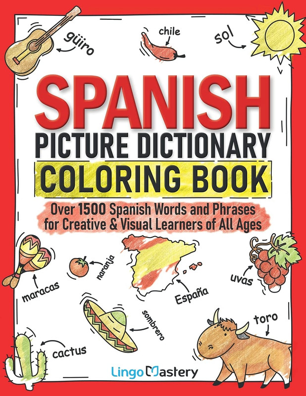 Spanish Picture Dictionary Coloring Book: Over 1500 Spanish Words and Phrases fo