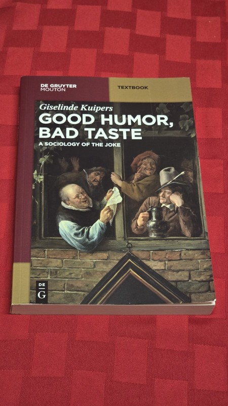Good Humor, Bad Taste: A Sociology of the Joke (Paperback or Softback)