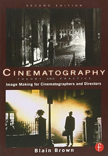 Cinematography: Theory & Practice by Blain Brown