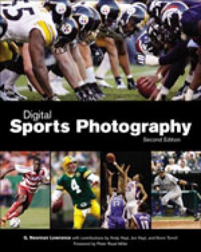 Digital Sports Photography, Second – paperback, 9781598635690, G Newman Lowrance
