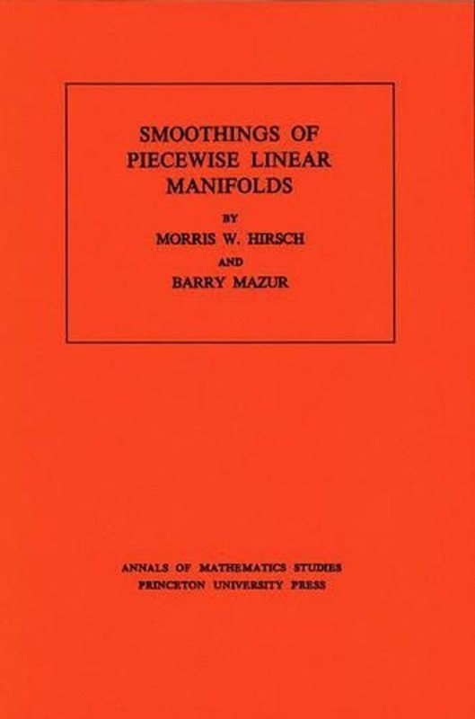 Smoothings of Piecewise Linear Manifolds by Morris W. Hirsch (English) Paperback