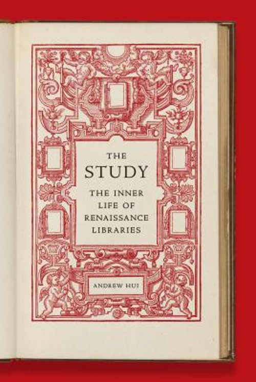 The Study : The Inner Life of Renaissance Libraries Hardcover And