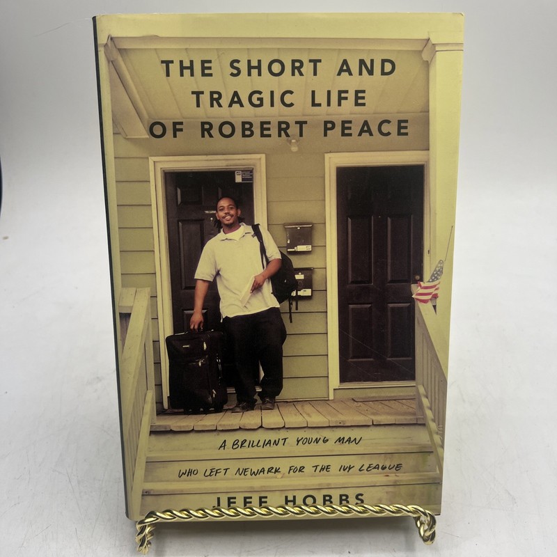 The Short and Tragic Life of Robert Peace: A Brilliant Young Ma… by Jeff Hobbs