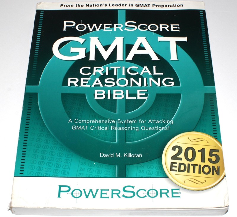 PowerScore GMAT Critical Reasoning Bible by David M. Killoran 2015 Edition