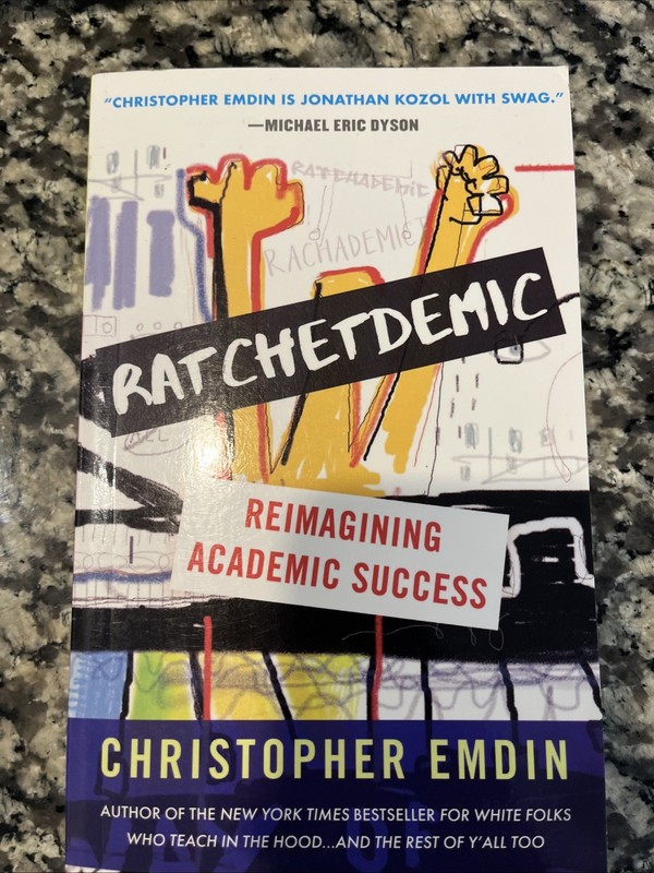 Ratchetdemic : Reimagining Academic Success by Christopher Emdin