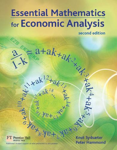 Essential Mathematics for Economic Analysis by Knut Sydsaeter; Peter Hammond