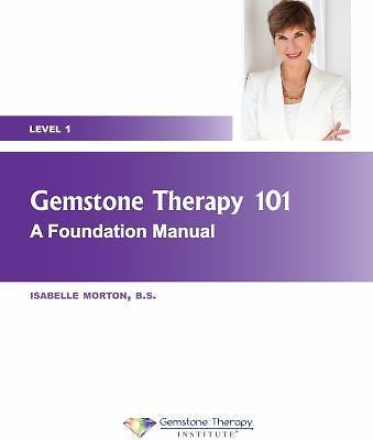 The Basic Gemstone Therapy Protocol: A Foundation Training Manual