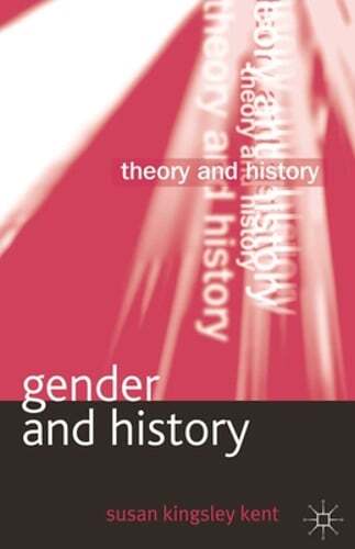 Gender and History by Susan Kingsley Kent: Used