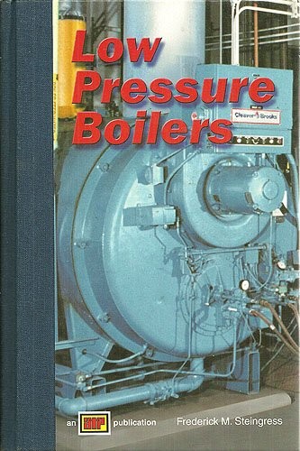 LOW PRESSURE BOILERS By Frederick M. Steingress – Hardcover Excellent Condition