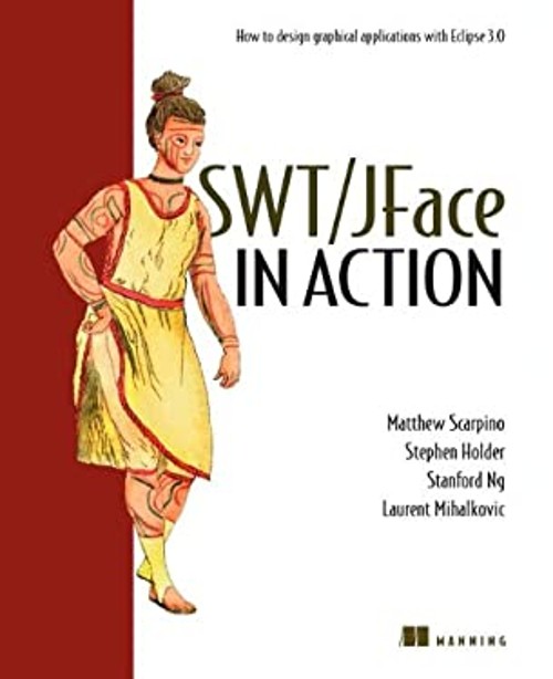 Swt/Jface in Action : GUI Design with Eclipse 3. 0 Paperback