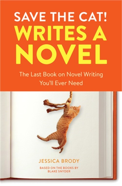 Save the Cat! Writes a Novel: The Last Book on Novel Writing You’ll Ever Need (P