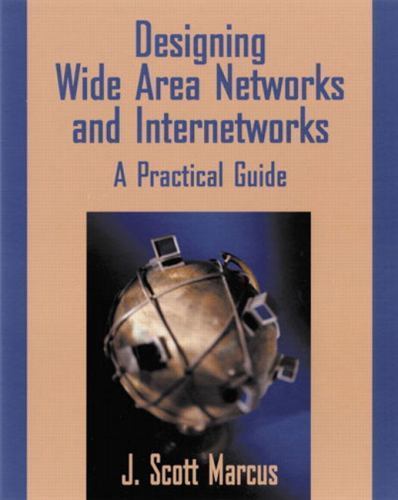 Designing Wide Area Networks and Internetworks: A Practical Guide: A…