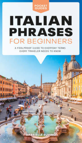 Italian Phrases for Beginners: A Foolproof Guide to Everyday Terms E – VERY GOOD