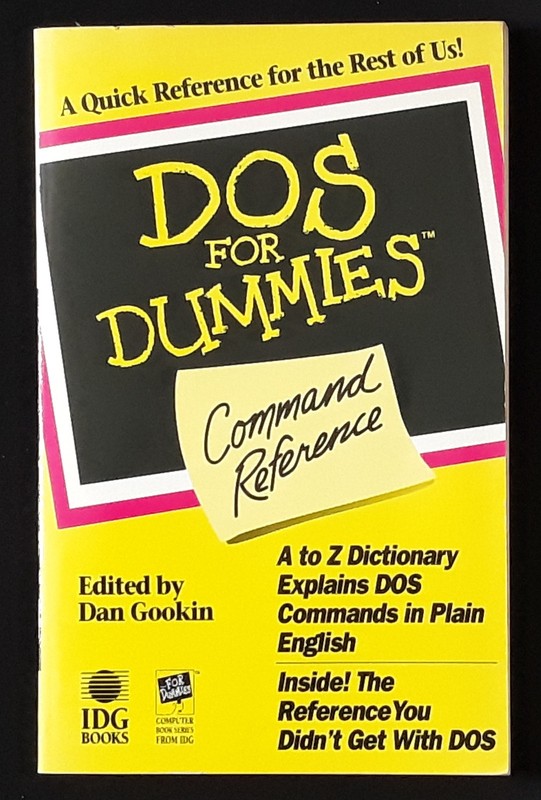 DOS for Dummies Command Reference by Greg Harvey 1993, ISBN 1878058916 Paperback