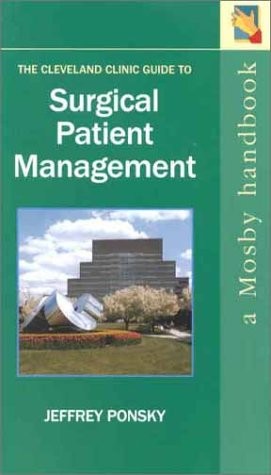 THE CLEVELAND CLINIC GUIDE TO SURGICAL PATIENT MANAGEMENT By Ponsky Jeffrey Md