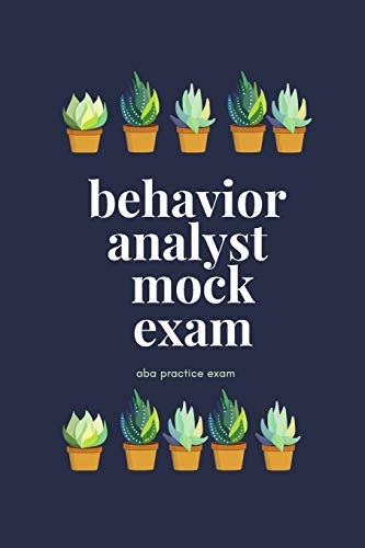 Behavior Analyst Mock Exam: An – VERY GOOD