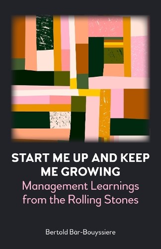 Bertold Bär-Bouyssiere Start Me Up and Keep Me Growing (Paperback)