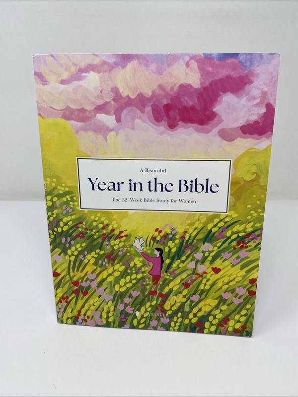 Beautiful Year in the Bible: the 52-Week Bible Study for Women by Alabaster