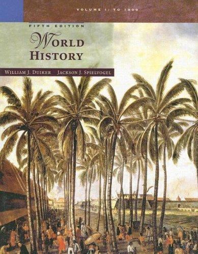 World History, Volume I: To 1800 Duiker, William J., Spielvogel, Jackson J. pap