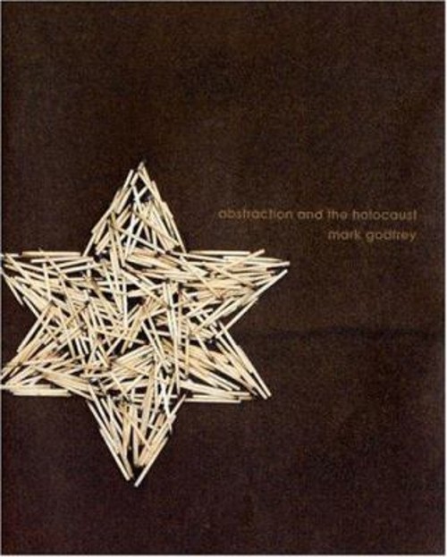 Abstraction and the Holocaust Hardcover Mark Godfrey