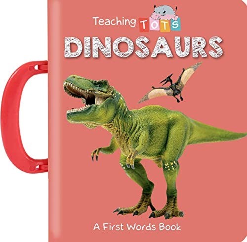 Teaching Tots: Dinosaurs – Children’s Board Book – Educational by Caroline Silva