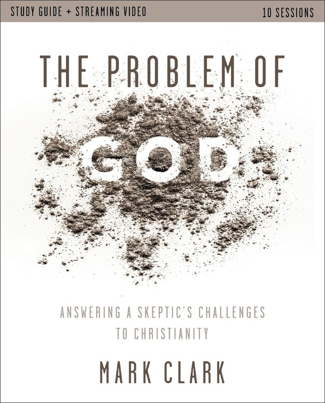 The Problem of God Study Guide plus Streaming Video: Answering a Skeptic’s…
