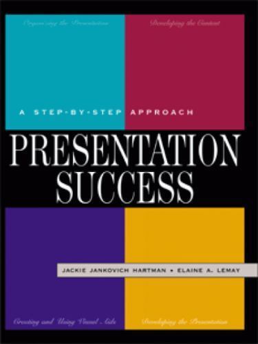 Presentation Success: A Step-By-Step Approach