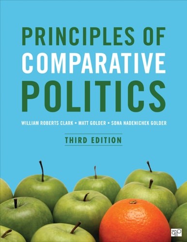 Principles of Comparative Politics, Clark, William Roberts,Golder, Matt,Golder,