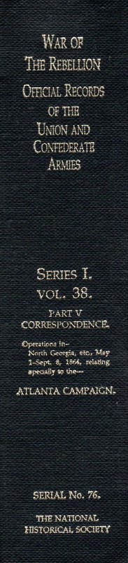 The War of the Rebellion: Series I – Volume XXXVIII [38], Part V. A Compilatio..