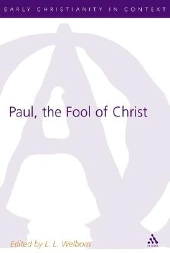 Paul, the Fool of Christ: A Study of 1 Corinthians 1-4 in the Comic-Philosophic