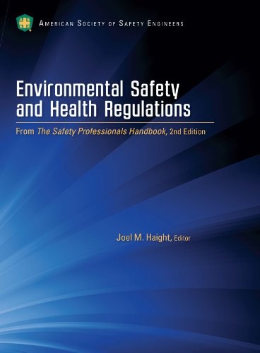 ENVIRONMENTAL SAFETY AND HEALTH REGULATIONS By Joel M. Haight & Joel M. Haight