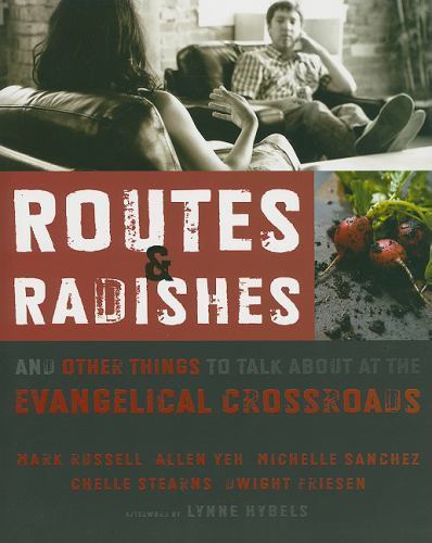 Routes and Radishes and other things to talk about at the Evangelical Crossroads