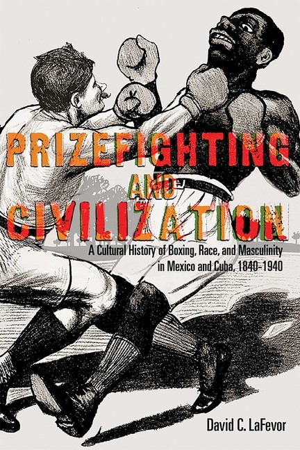 Prizefighting And Civilization: A Cultural History Of Boxing…