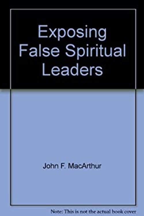 Exposing False Spiritual Leaders Paperback John J., Jr. MacArthur