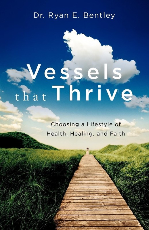 Vessels that Thrive: Choosing a Lifestyle of Health, Healing, and Faith