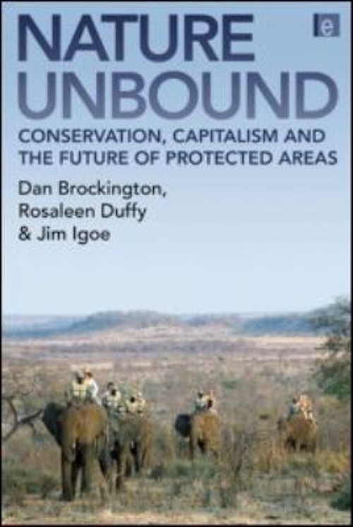 Nature Unbound : Conservation, Capitalism and the Future of Prote