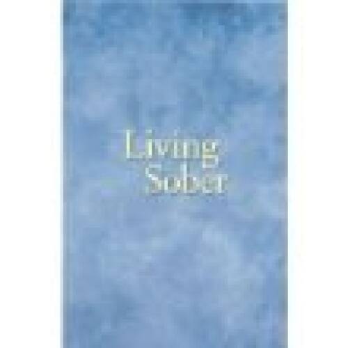 LIVING SOBER – LARGE PRINT SOFTCOVER (Some Methods AA Members have u – VERY GOOD