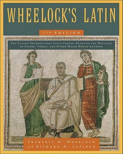 Wheelock’s Latin 7th Edition (The Wheelock’s Latin Series) – ACCEPTABLE