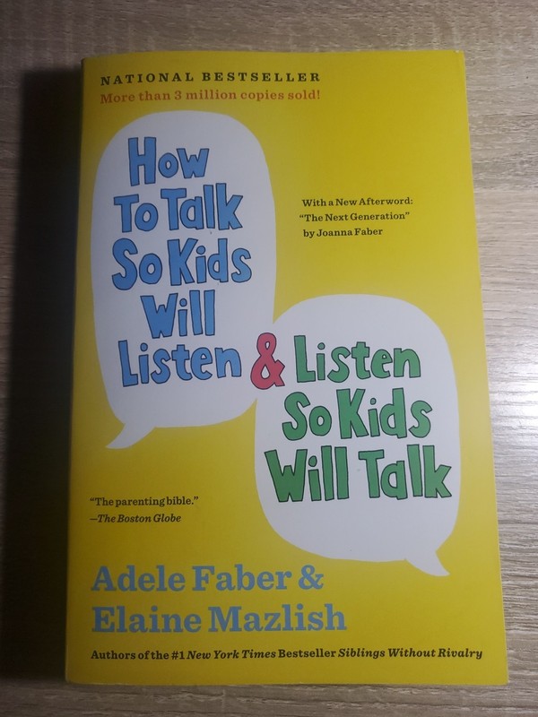 The How to Talk Ser.: How to Talk So Kids Will Listen and Listen So Kids Will…