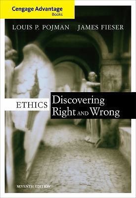 Ethics: Discovering Right and Wrong by Pojman, Louis P.; Fieser, James