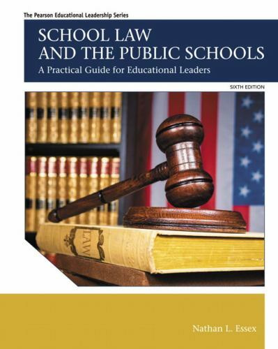 School Law and the Public Schools: A Practical Guide for Educational Leaders (..