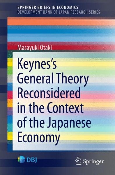 Keynes’s General Theory Reconsidered in the Context of the Japanese Economy, …