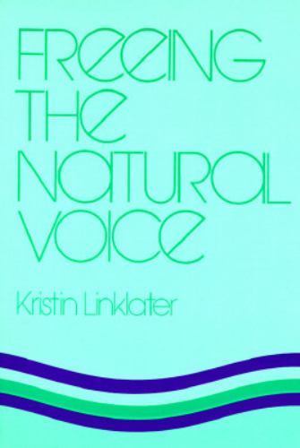 Freeing the Natural Voice – paperback, 0896760715, Kristin Linklater