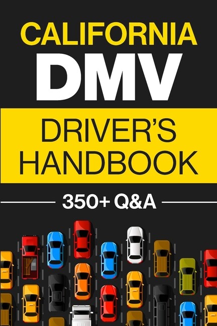 California Dmv Driver’s Handbook: Practice For The California Permit Test W…