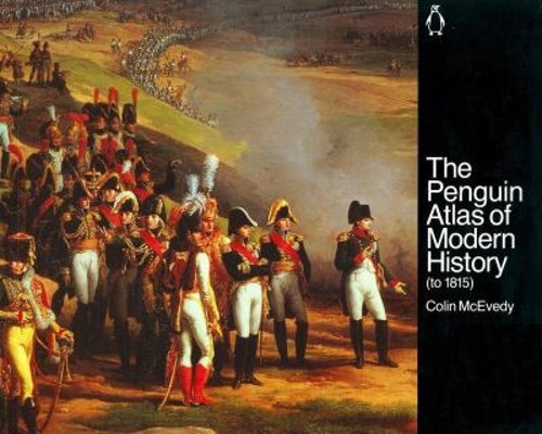 The Penguin Atlas of Modern History : To 1815 Paperback Colin McE