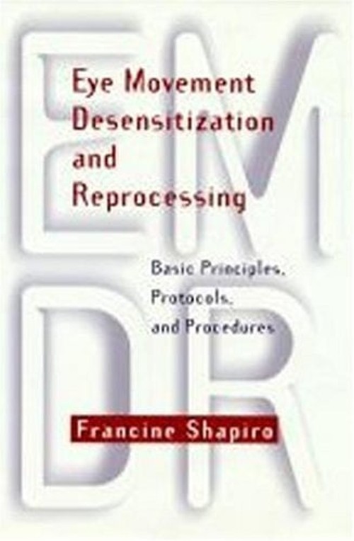 Eye Movement Desensitization and Reprocessing EMDR : Basic Princi