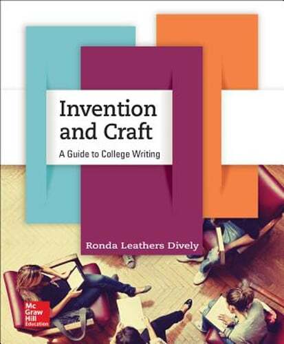 Invention and Craft: A Guide to College Writing by Ronda Leathers Dively: Used