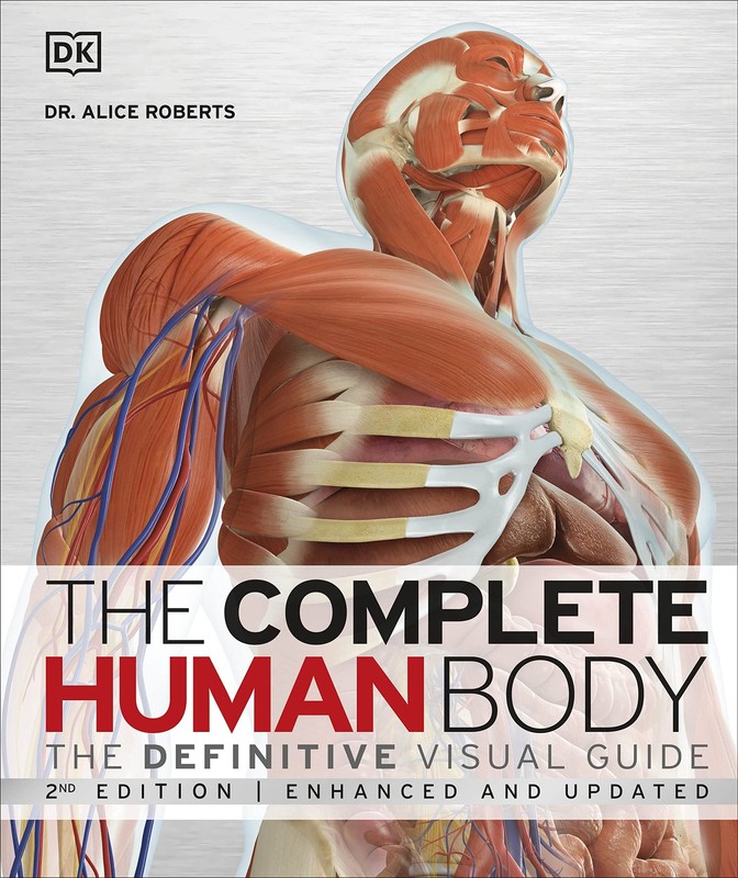 The Complete Human Body, 2nd Edition: The Definitive Visual Guide (DK Human …