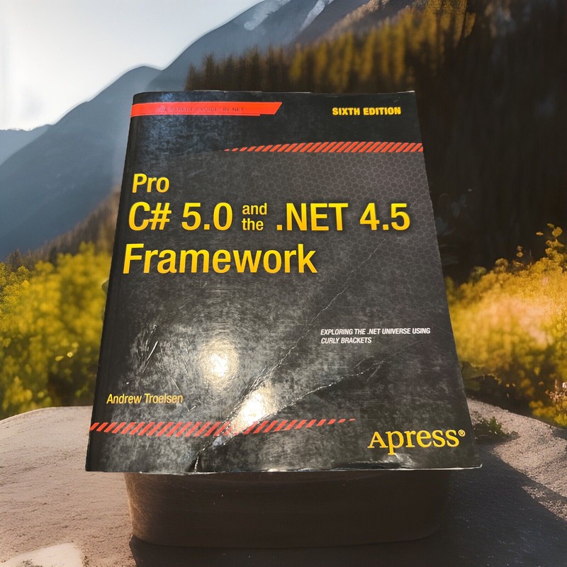 Pro C# 5.0 and the .NET 4.5 Framework (Expert’s Voice in .NET), Troelsen, Andrew